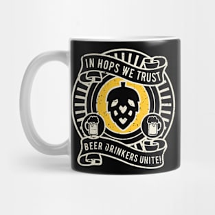 Beer - in hops we trust - beer drinkers unite Mug